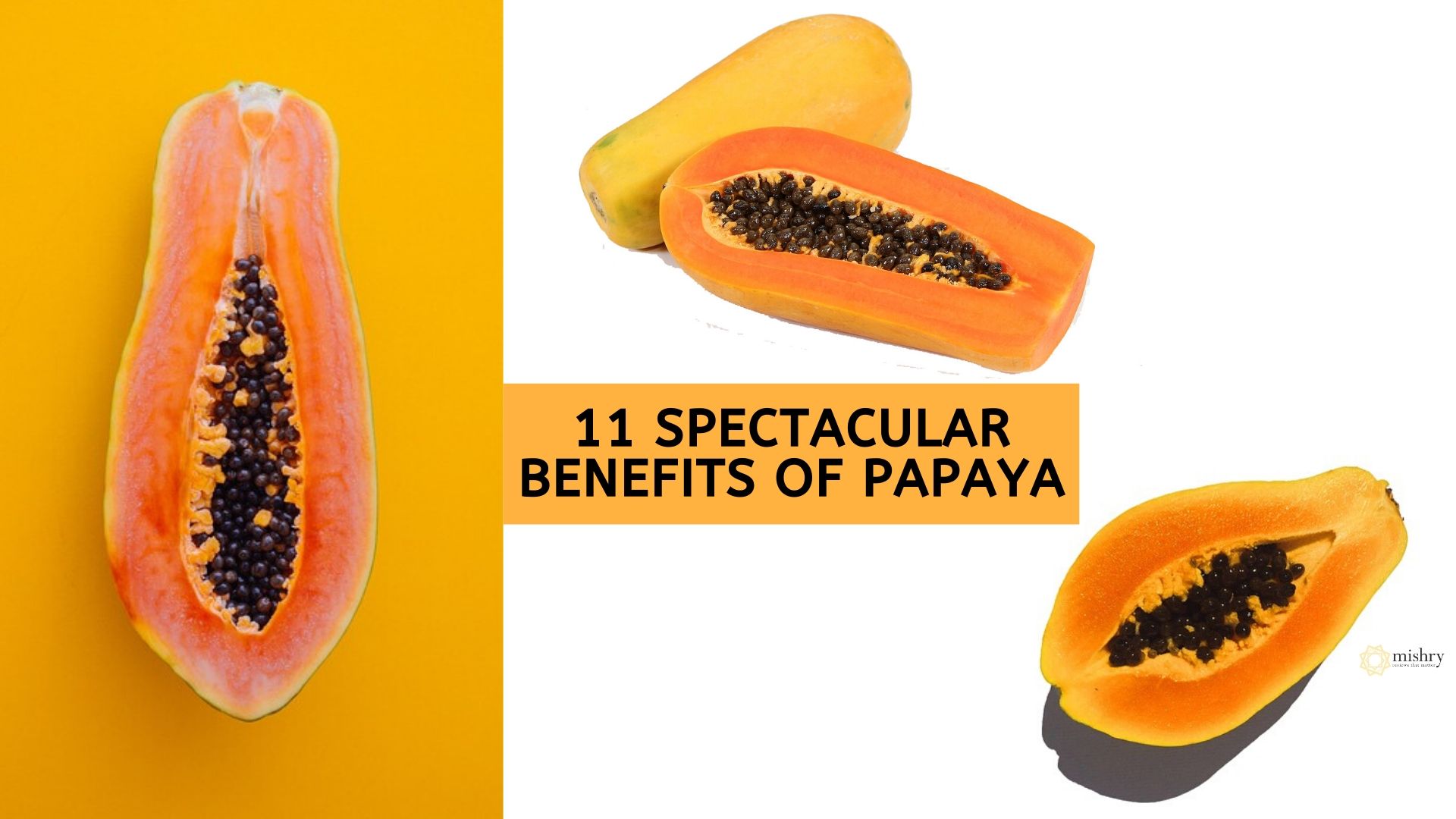 11 Spectacular Benefits Of Papaya
