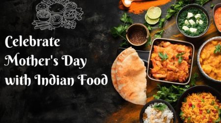 celebrate mother's day with indian food