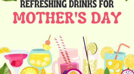 refreshing drinks for mother's day