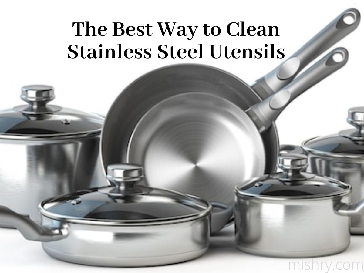 the best way to clean stainless steel utensils