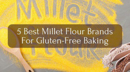 5 Best Millet Flour Brands For Gluten-Free Baking