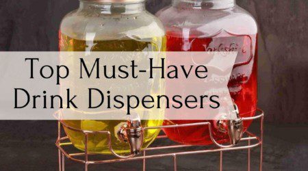 Top Must-Have Drink Dispensers