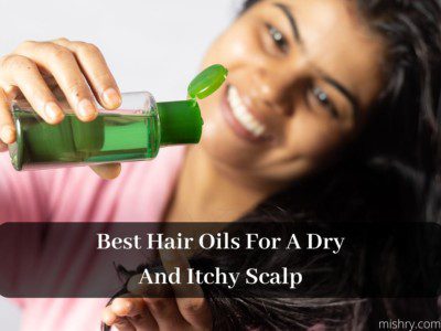 best hair oils for dry and itchy scalp