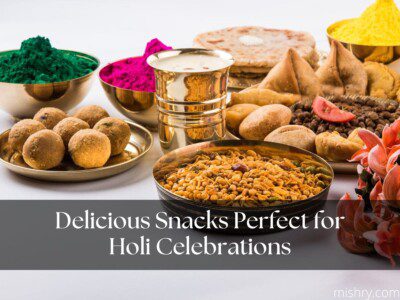 top snacks for your holi party