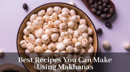 best recipes to make using makhanas