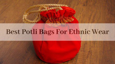 best potli bags for ethnic wear